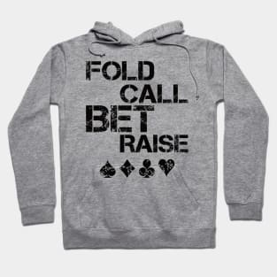 Poker Player - fold call bet raise Hoodie